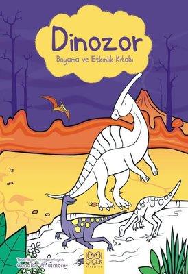 Dinozor Boyama Ve Etkinlik Kitabı - Kirsteen Rogers | 1001 Çiçek - 978
