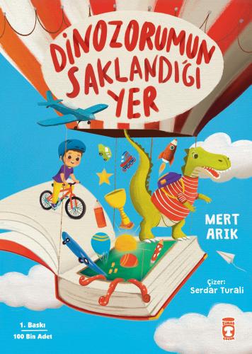 Dinozorumun Saklandığı Yer - Mert Arık | Timaş - 9786256581159