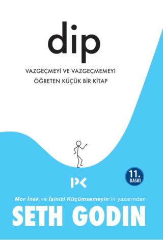 Dip Vazgeçmeyi Ve Vazgeçmemeyi Öğreten Küçük Bir Kitap - Seth Godin | 