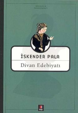 Divan Edebiyatı - İskender Pala | Kapı - 9789758950355