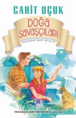 Doğa Savaşçıları - Uzaydaki Mavi Bilye 3 - Cahit Uçuk | Bilge Kültür -