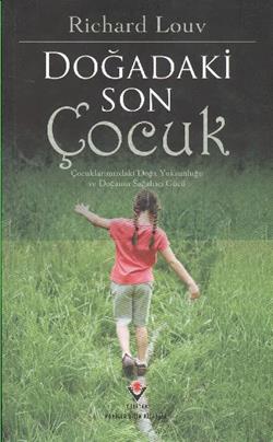 Doğadaki Son Çocuk - Richard Louv | Tübitak - 9789754035124