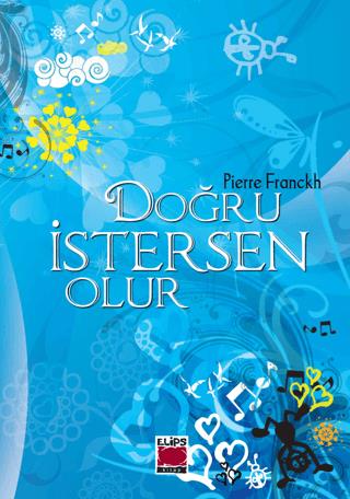 Doğru İstersen Olur - Pierre Franckh | Elips Kitap - 9786054232680