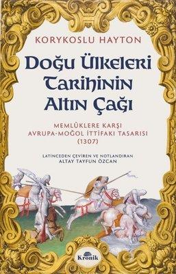 Doğu Ülkeleri Tarihin Altın Çağı - Korykoslu Hayton | Kronik kitap - 9