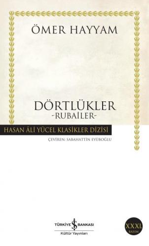 Dörtlükler - Hasan Ali Yücel Klasikleri 21 - Ömer Hayyam | İş Bankası 