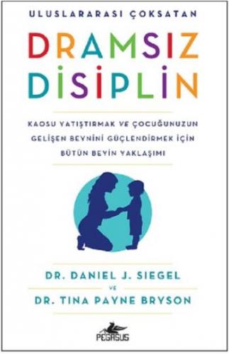 Dramsız Disiplin - Danıel J. Siegel | Pegasus - 9786052994108