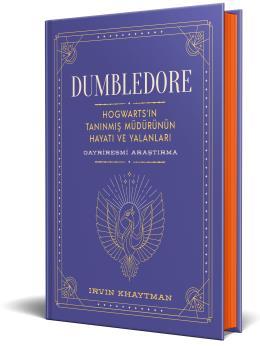 Dumbledore : Hogwarts'ın Tanınmış Müdürünün Hayatı - Irvın Khaytman | 