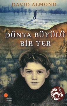 Dünya Büyülü Bir Yer - David Almond | Günışığı - 9789758142514