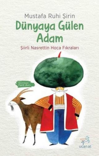 Dünyaya Gülen Adam - Mustafa Ruhi Şirin | Uçan At - 9786059501033