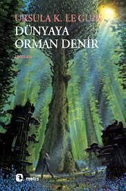 Dünyaya Orman Denir - Ursula K. Le Guin | Metis - 9789753421201