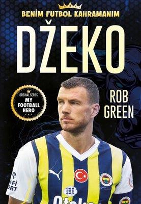 Dzeko - Benim Futbol Kahramanım - Rob Green | Dokuz - 9786256402621