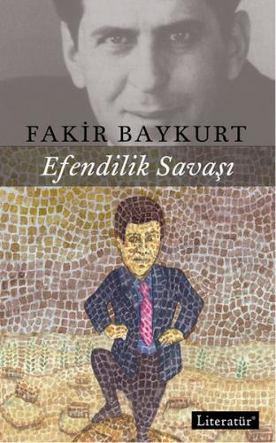 Efendilik Savaşı - Fakir Baykurt | Literatür - 9789750406737