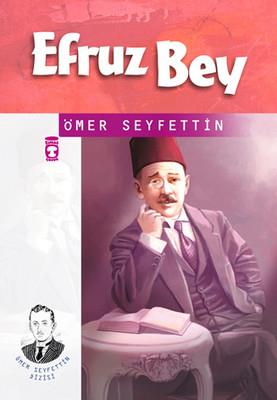 Efruz Bey - Ömer Seyfettin | Timaş Çocuk - 9789753628655