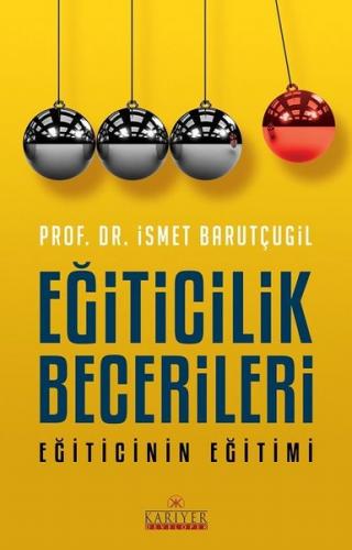 Eğiticilik Becerileri Eğiticinin Eğitimi - İsmet Barutçugil | Kariyer 