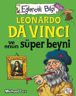Eğlenceli Bilgi Bilim 10 - Leonardo Da Vinci Ve Onun Süper Beyni