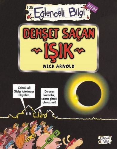 Eğlenceli Bilgi Bilim 108-dehşet Saçan Işık - Nick Arnold | Eğlenceli 