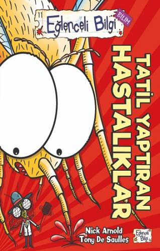 Eğlenceli Bilgi Bilim 11 - Tatil Yaptıran Hastalıklar