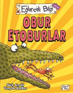 Eğlenceli Bilgi Bilim 16 - Obur Etoburlar - Nick Arnold | Eğlenceli Bi