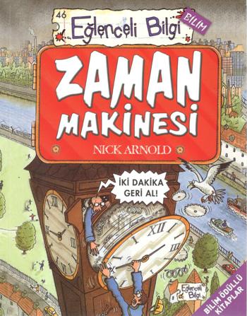 Eğlenceli Bilgi Bilim 46 - Zaman Makinesi - Nick Arnold | Eğlenceli Bi