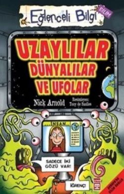 Eğlenceli Bilgi Bilim 47 - Uzaylılar Dünyalılar Ve Ufolar - Nick Arnol