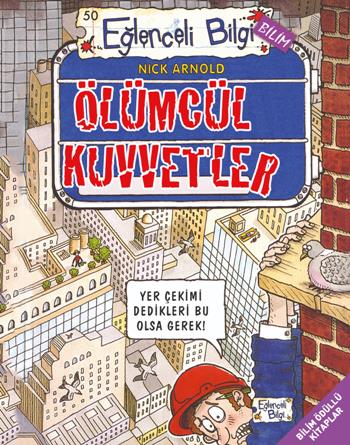 Eğlenceli Bilgi Bilim 50 - Ölümcül Kuvvetler - Nick Arnold | Eğlenceli