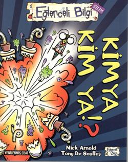 Eğlenceli Bilgi Bilim 6- Kimya Kim Ya
