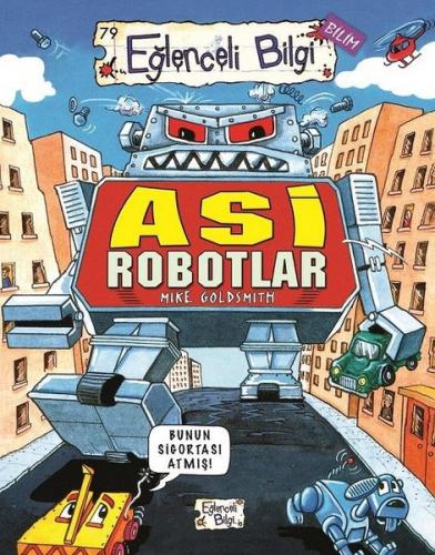 Eğlenceli Bilgi Bilim 79 - Asi Robotlar - Mike Goldsmith | Eğlenceli B