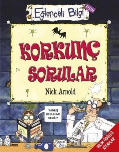 Eğlenceli Bilgi Bilim 92 - Korkunç Sorular - Nick Arnold | Eğlenceli B