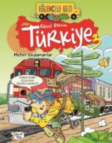 Eğlenceli Bilgi Gezi 62 - Güzel Ülkem Türkiye 3 - Metin Özdamarlar | E