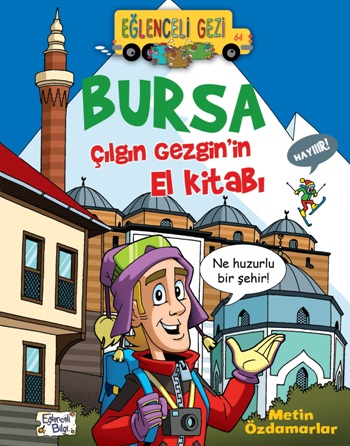 Eğlenceli Bilgi Gezi 66 - Bursa Çılgın Gezginin El Kitabı - Metin Özda