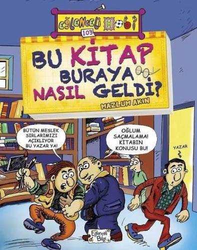 Eğlenceli Bilgi Hobi 103 - Bu Kitap Buraya Nasıl Geldi - Mazlum Akın |