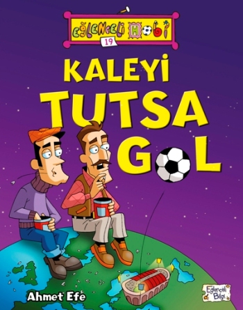 Eğlenceli Bilgi Hobi 19 - Kaleyi Tutsa Gol - Ahmet Efe | Eğlenceli Bil