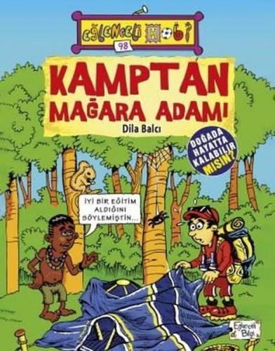 Eğlenceli Bilgi Hobi 98 - Kamptan Mağara Adamı