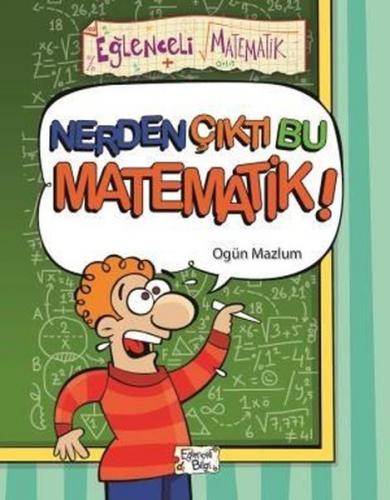 Eğlenceli Bilgi Matematik 105 - Nerden Çıktı Bu Matematik - Ogün Mazlu