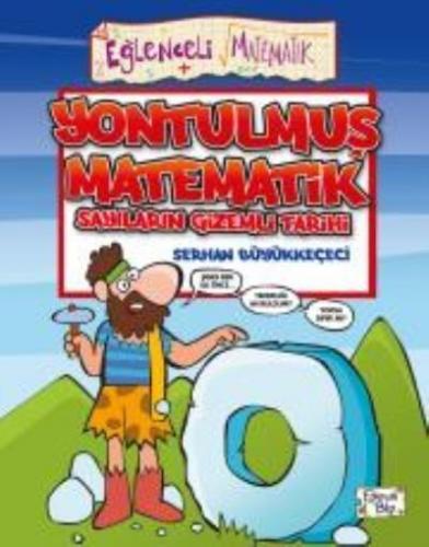 Eğlenceli Bilgi Matematik 61 - Yontulmuş Matematik Sayıların Gizemli Tarihi
