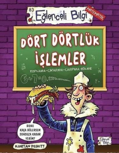 Eğlenceli Bilgi Matematik 83 - Dört Dörtlük İşlemler - Kjartan Poskitt