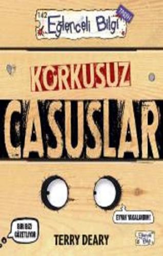 Eğlenceli Bilgi Tarih 142korkusuz Casuslar - Terry Deary | Eğlenceli B