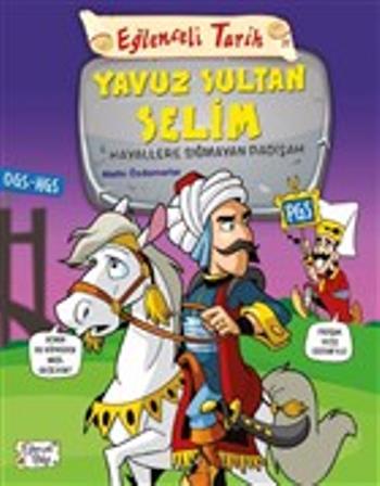 Eğlenceli Bilgi Tarih 31 - Yavuz Sultan Selim Hayallere Sığmayan Padişah