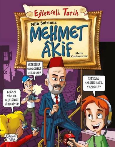 Eğlenceli Bilgi Tarih 36 - Milli Şairimiz Mehmet Akif - Metin Özdamarl