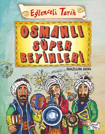 Eğlenceli Bilgi Tarih 40 - Osmanlı Süper Beyinleri - Mazlum Akın | Eğl