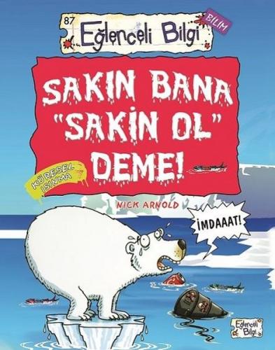 Eğlenceli Bilim 87-sakın Bana Sakin Ol Deme