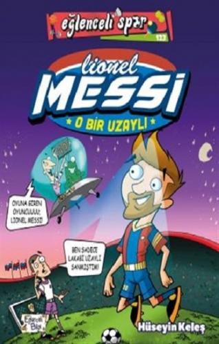 Eğlenceli Spor 123-lionel Messi - O Bir Uzaylı - Hüseyin Keleş | Eğlen