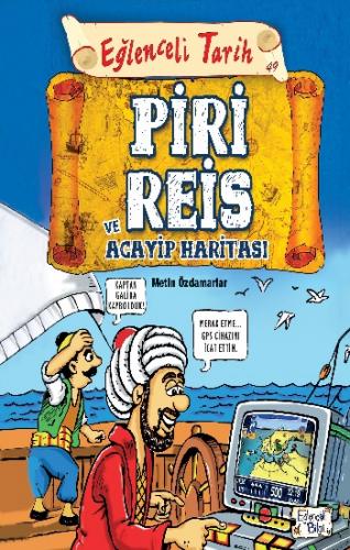 Eğlenceli Tarih 49 - Piri Reis Ve Acayip Haritası