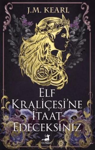 Elf Kraliçesi'ne İtaat Edeceksiniz - J. M. Kearl | Olimpos Yayınları -