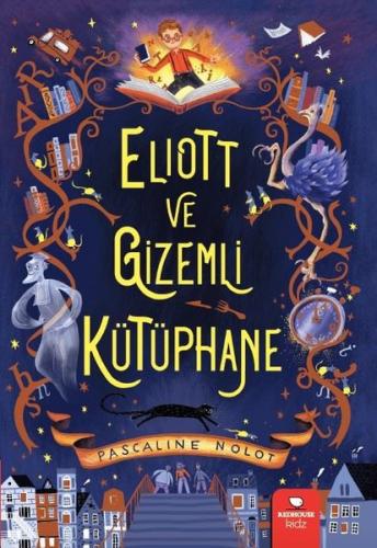 Eliott Ve Gizemli Kütüphane - Pascaline Nolot | Redhouse Kidz - 978625