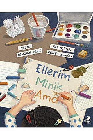 Ellerim Minik Ama - Neslihan Yalçın | Erdem Çocuk - 9786052794807