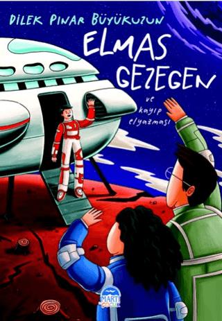 Elmas Gezegen Ve Kayıp Elmas - Dilek Pınar Büyükuzun | Martı Yayınları