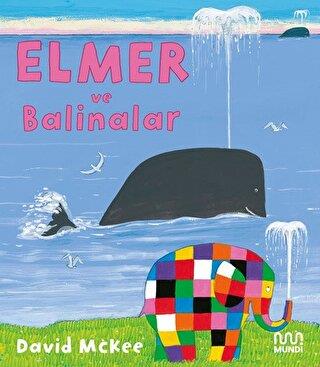 Elmer Ve Balinalar - David Mckee | Mundi - 9786256377462