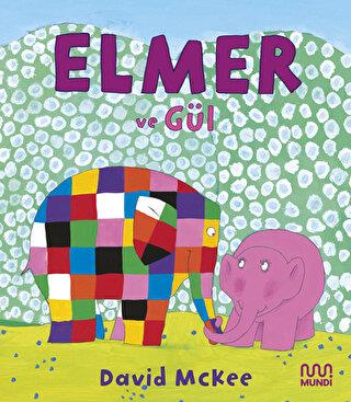 Elmer Ve Gül - David Mckee | Mundi - 9786256377332