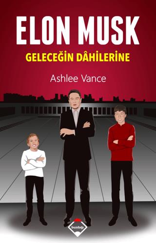 Elon Musk - Geleceğin Dahilerine - Ashlee Vance | Buzdağı - 9786056902